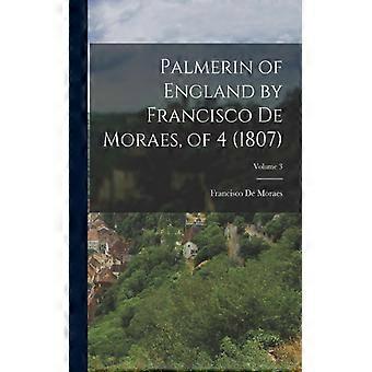 Palmerin Of England By Francisco De Moraes Of 4 1807 Volume 3 - Francisco De Moraes - Paperback - English Book - History