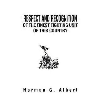 Respect And Recognition Of The Finest Fighting Unit Of This Country - Norman G. Albert - Paperback - English Book - History