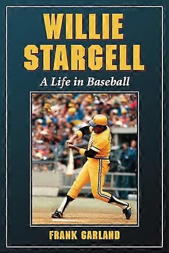 Willie Stargell A Life in Baseball