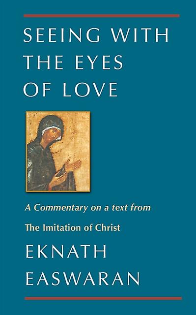 Seeing With The Eyes Of Love by Eknath Easwaran Paperback Book
