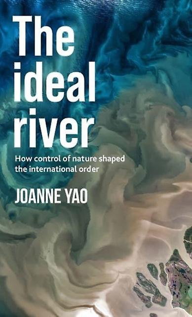 The Ideal River by Joanne Yao Hardback Book