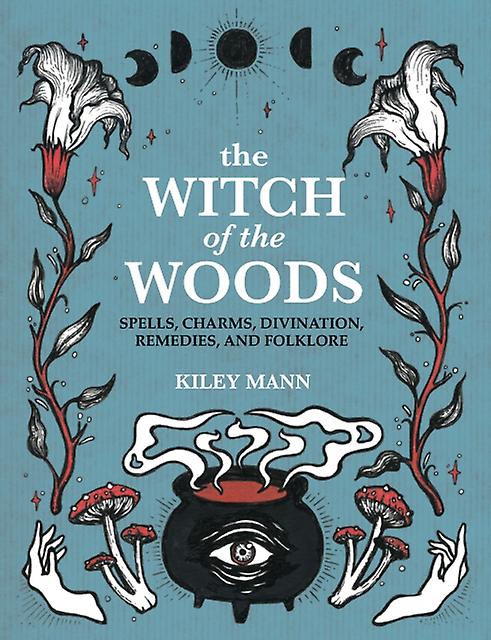 The Witch Of The Woods by Kiley Mann Paperback Book