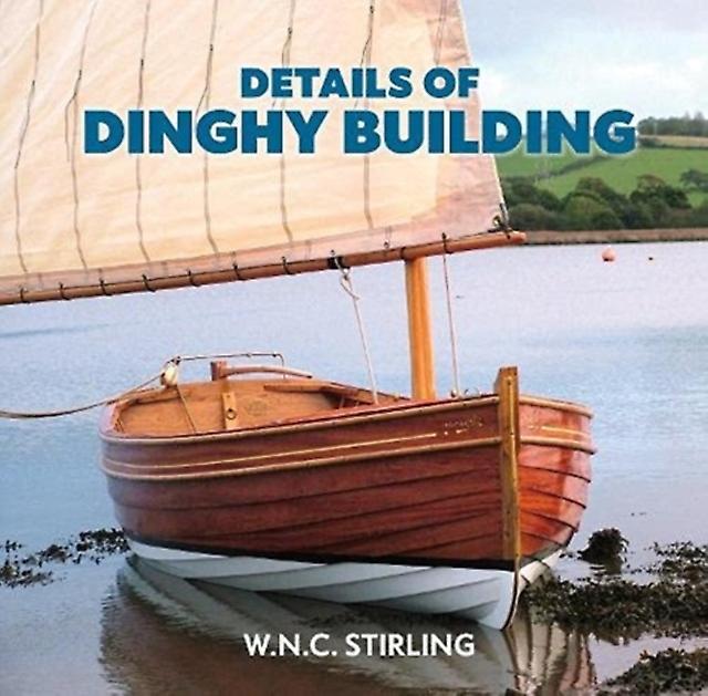 Details Of Dinghy Building by W.N.C. Stirling Paperback