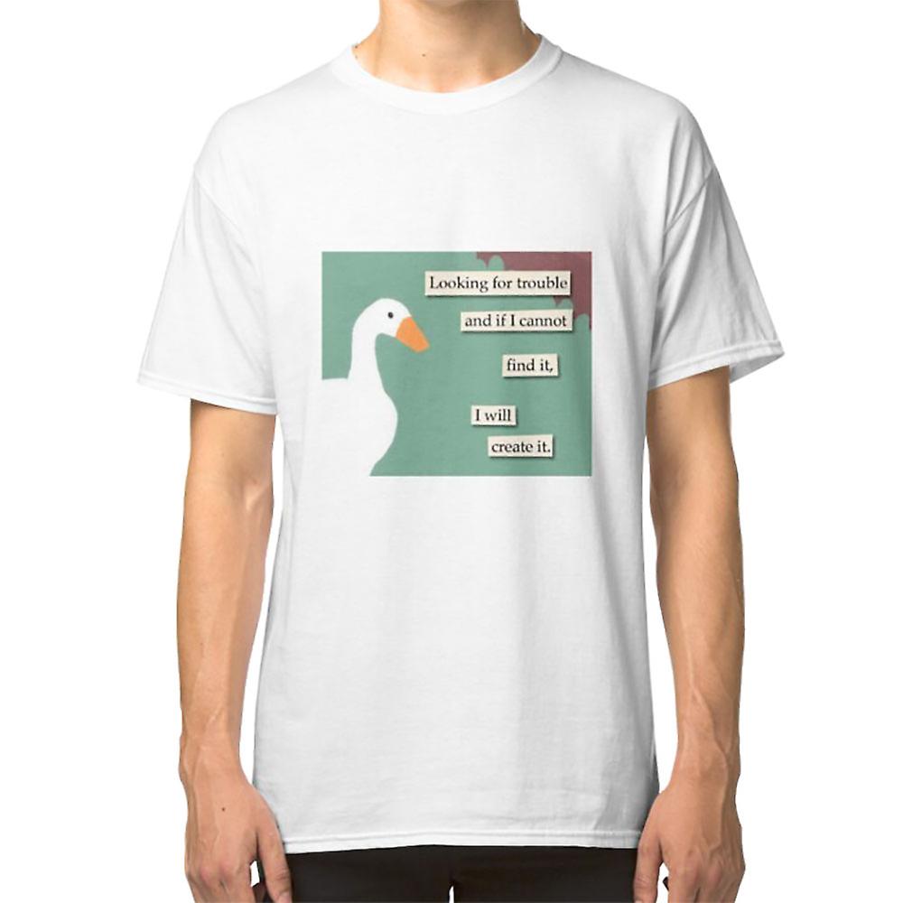 Untitled Goose - Letar du efter problem T-shirt