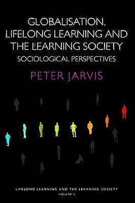 Globalization Lifelong Learning and the Learning Society