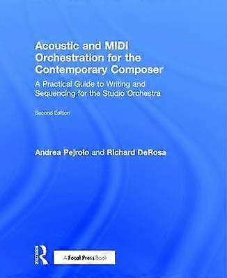 Acoustic and MIDI Orchestration for the Contemporary Composer