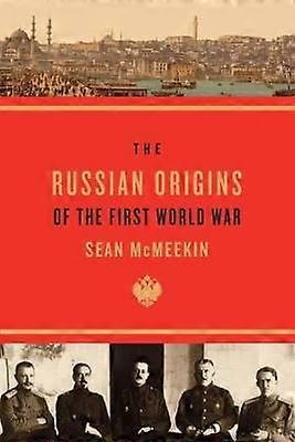 The Russian Origins of the First World War