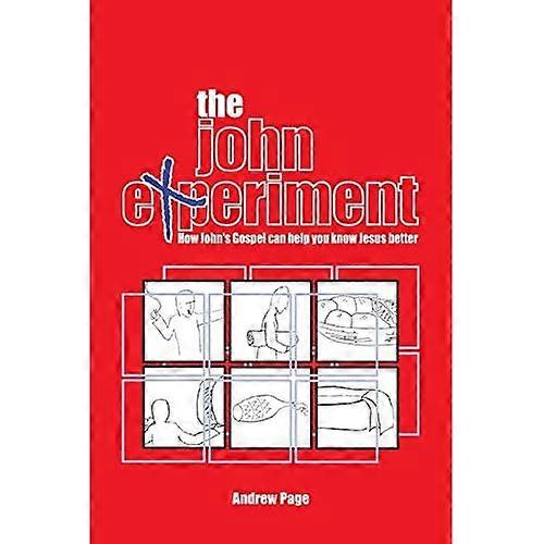 The John Experiment: How John's Gospel Can Help You Know Jesus Better