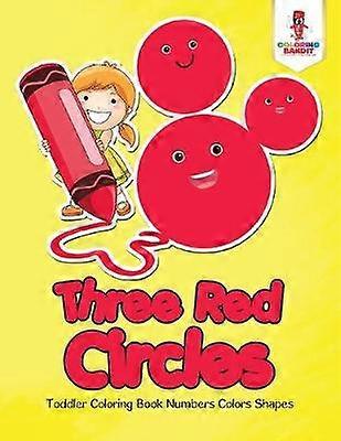 Three Red Circles  Toddler Coloring Book Numbers Colors Shapes