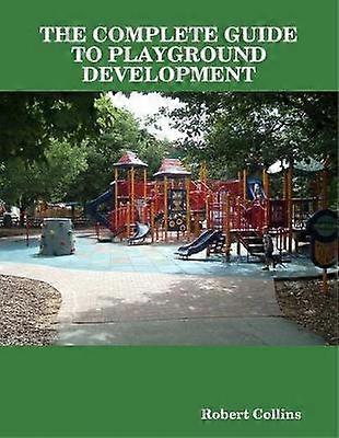 THE Complete Guide to Playground Development