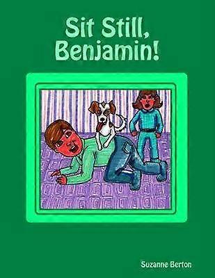 Sit Still Benjamin!