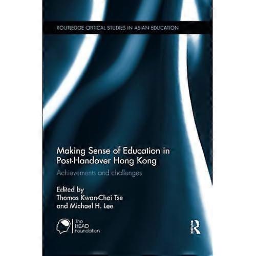 Making Sense of Education in Post-Handover Hong Kong: Achievements and Challenges