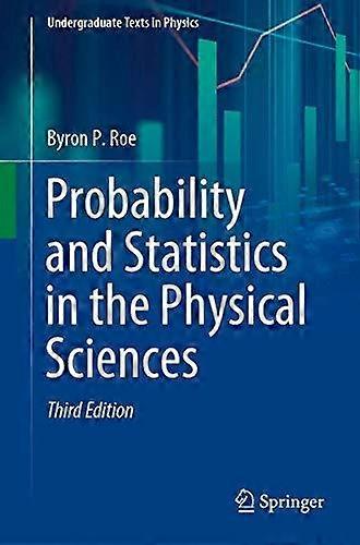 Probability And Statistics In The Physical Sciences - Byron P. Roe