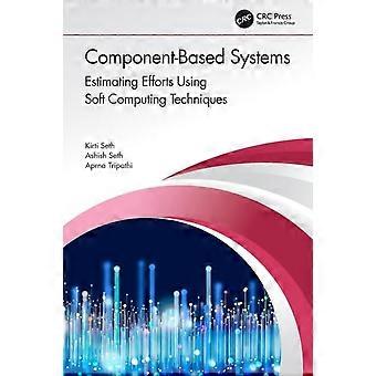 Component-based Systems Estimating Efforts Using Soft Computing Techniques - Kirti Seth - Paperback - en Book