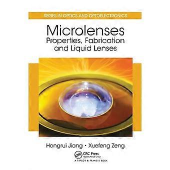 Microlenses Properties Fabrication And Liquid Lenses - Hongrui Jiang