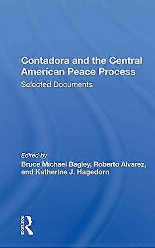 Contadora and the Central American Peace Process Selected Documents