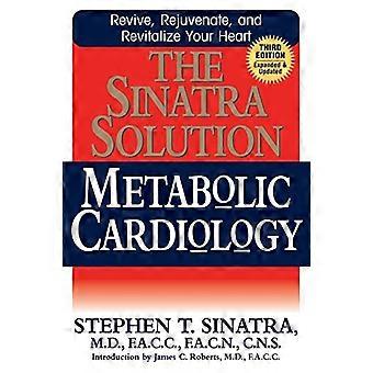 The Sinatra Solution Metabolic Cardiology