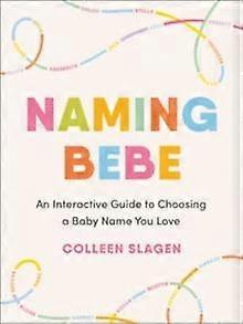 Naming Bebe by Colleen Colleen Slagen Slagen Paperback