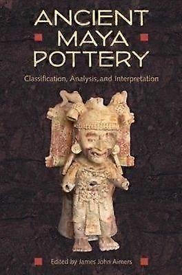 Ancient Maya Pottery - Classification Analysis and Interpretation