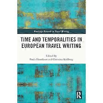 Czas i temporalność w europejskiej literaturze podróżniczej (Routledge Research in Travel Writing)