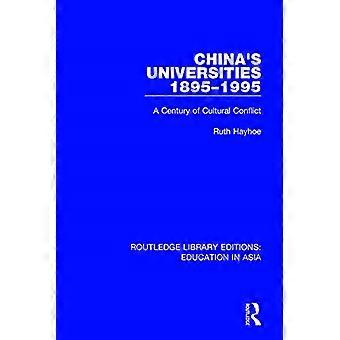 China's Universiteiten, 1895-1995: Een Eeuw van Culturele Conflicten (Routledge Library Editions: Onderwijs in Azië)