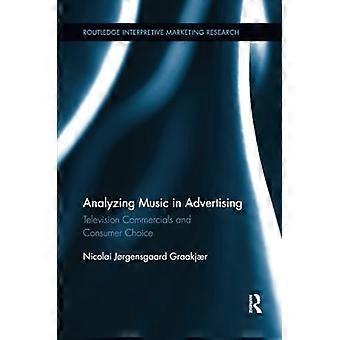 Analisi della musica nella pubblicità: pubblicità televisiva e scelta dei consumatori (Routledge Interpretive Marketing Research)