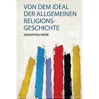 Von Dem Ideal Der Allgemeinen Religions-Geschichte (saksankielinen painos)