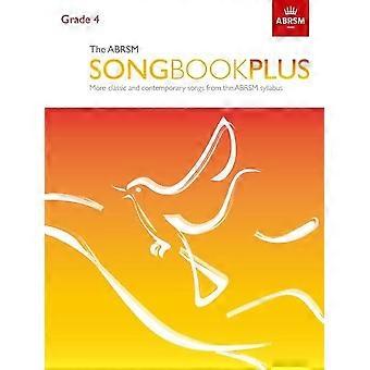 Den ABRSM sangbog Plus, Grade 4: Flere klassiske og moderne sange fra ABRSM pensum - ABRSM sangbøger (ABRSM) (noder)