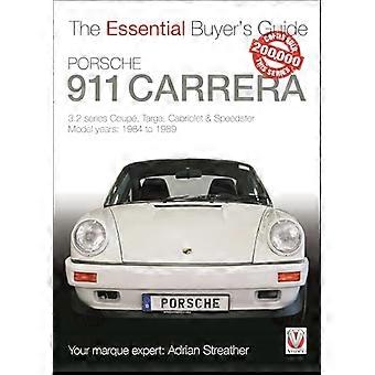 Porsche 911 Carrera 3.2: Coupé, Targa, Cabriolet & Speedster: Modelljahre 1984 bis 1989 (Essential Buyer's Guide)