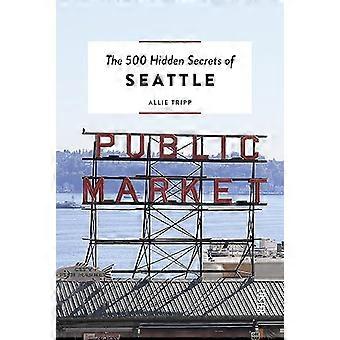 500 ukrytych sekretów Seattle (500 ukrytych sekretów)