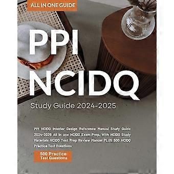 PPI NCIDQ Interior Design Reference Manual Study Guide 2024-2025 – Alles in einem NCIDQ-Prüfungsvorbereitungshandbuch. Mit NCIDQ-Lernmaterialien und NCIDQ-Testvorbereitungsleitfaden.