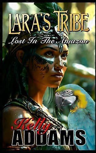 Lara's tribe - lost in the amazon