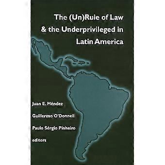 Unrule Of Law And The Underprivileged In Latin America - University of Notre Dame Press - Hardcover - English Book - History