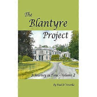 The Blantyre Project A Journey In Time - Volume 2 - Paul D Veverka - Paperback - English Book - History