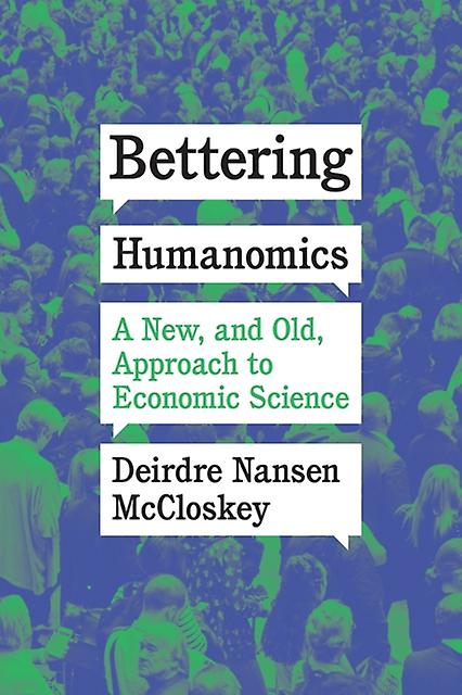 Bettering Humanomics by Deirdre Nansen McCloskey Hardback Book
