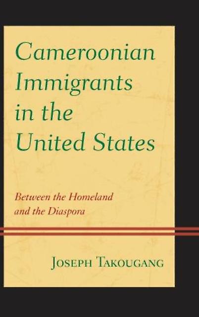 Cameroonian Immigrants In The United States by Joseph Takougang Paperback Book