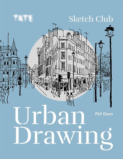 Tate Sketch Club Urban Drawing by Phil Dean Paperback Book
