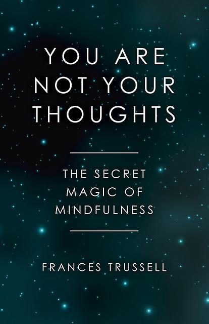 You Are Not Your Thoughts by Frances Trussell Paperback