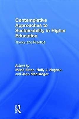 Contemplative Approaches to Sustainability in Higher Education