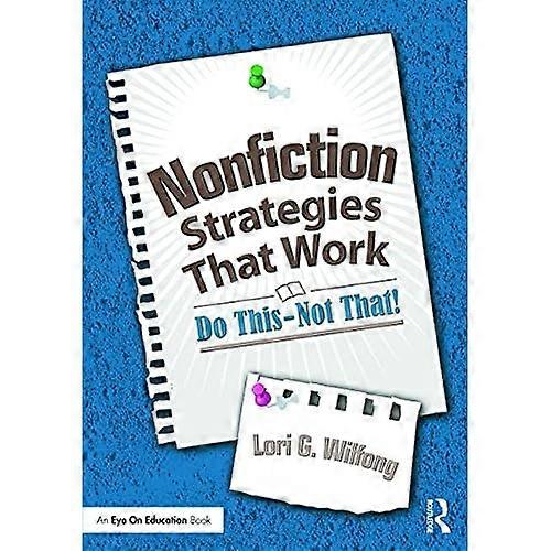 Nonfiction Strategies That Work: Do This--Not That!
