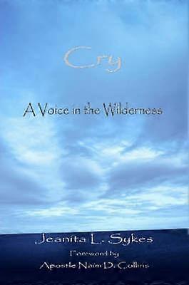 Cry A Voice in the Wilderness