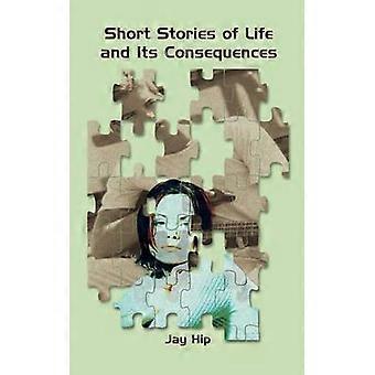Short Stories of Life and Its Consequences