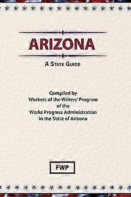 Arizona  A State Guide American Guide