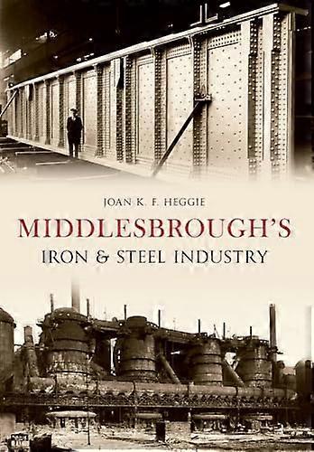 Middlesbroughs Iron and Steel Industry