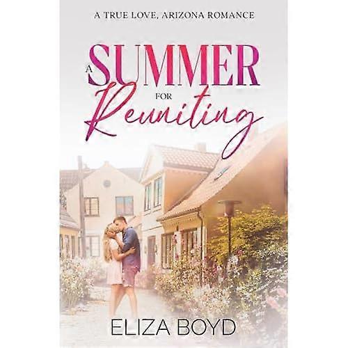 Summer for Reuniting : a Clean Small Town Romance