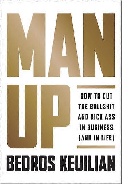 Man Up by Bedros Keuilian Hardback Book