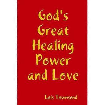 God's Great Healing Power And Love - Lois Townsend - Paperback - en Book