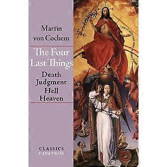 The Four Last Things Death Judgment Hell Heaven - Martin von Cochem - Paperback - en Book