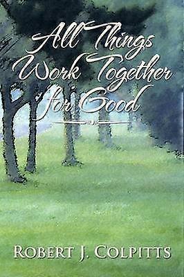 All Things Work Together for Good