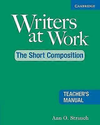 Writers At Work The Short Composition - Ann O. Strauch